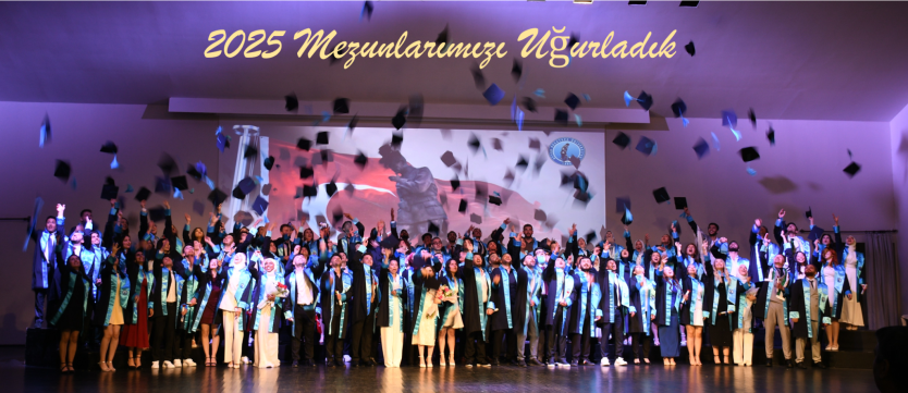 2024-2025 Akademik yılı Mezuniyet törenimizde yeni mezunlarımızı uğurladık.