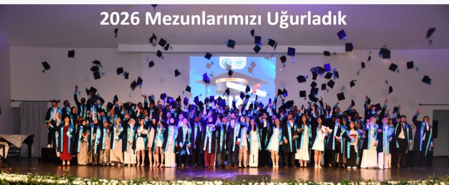 2026 Mezunlarımızı Uğurladık
