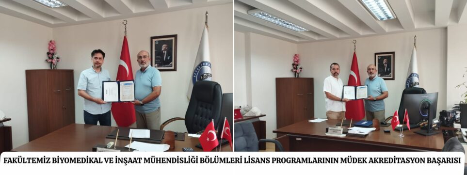FAKÜLTEMİZ BİYOMEDİKAL VE İNŞAAT MÜHENDİSLİĞİ BÖLÜMLERİ LİSANS PROGRAMLARININ MÜDEK AKREDİTASYON BAŞARISI